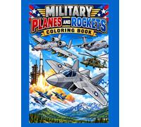 Military Planes and Rockets Coloring Book