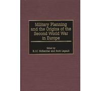 Military Planning and the Origins of the Second World War in Europe