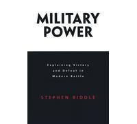 Military Power : Explaining Victory and Defeat in Modern Battle