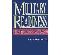 Military Readiness: Concepts, Choices, Consequences