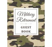 Military Retirement Guest Book: Message Keepsake Journal for Family, Friends, Leaders, & Colleagues to Sign-In, Pay Tribute, Record Memories, & ... Members at Farewell Celebration Ceremony