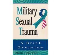 Military Sexual Trauma: A Brief Overview