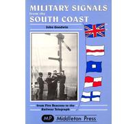 Military Signals from the South Coast: From Fire Beacons to the Railway Telegraph (Military Books)