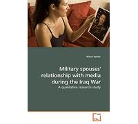Military spouses' relationship with media during the Iraq War: A qualitative research study