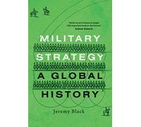 Military Strategy: A Global History