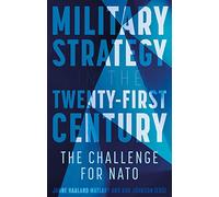 Military Strategy in the 21st Century: The Challenge for NATO