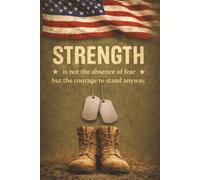 Military Strength: A Journal To Record Your Mission. Honor Your Journey.