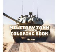 Military Tank Coloring Book: A Collection of Powerful Armored Tanks for Creative Coloring