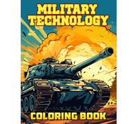 Military Technology Coloring Book: Army Bases & High-Tech Machines, Ages 6-11