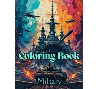 Military Vehicles Coloring Book: Featuring Diecast Models of Warships, Jet Fighters, Helicopters, and Tanks with Multi-Colored Abstract Backgrounds