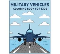 Military vehicles Coloring book for kids: 50 Single-Sided Line-Art Pages of Tanks, Planes & Trucks - Kid-Friendly Military Vehicles for Ages 4-8