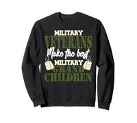 Military Veterans Make the Best Grandchildren Sweatshirt