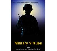 Military Virtues (Issues in Military Ethics): 1