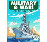 MILITARY & WAR! Coloring Book: For Kids Age 5-8