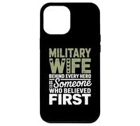 Military Wife Behind Every Hero Is Someone Who Believed Case for iPhone 12 Pro Max