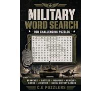 Military Word Search: 100 Challenging Puzzles Featuring Military Branches, Weapons, Vehicles, Battles, Ranks, Aviation, Naval History & More
