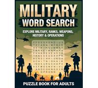 Military Word Search for Adults: 100 Challenging Puzzles Featuring Ranks, Weapons, History, Operations & More | Large Print 8.5 x 11
