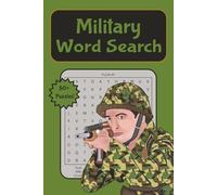 Military Word Search Puzzle Book: Word searches with easy to read print about Military, Army, Navy and more! | 6x9 inches, 110 pages | 50+ puzzles… gifts for Vacations, Holidays and Free Times