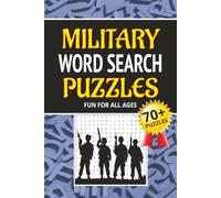 Military Word Search Puzzles: 70+ Word Searches about Combat Missions, Historic Victories, Advanced Weapons, and More | 6x9 inches, 105 pages | ... for Vacations, Holidays and Relaxing Times