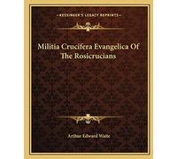 Militia Crucifera Evangelica Of The Rosicrucians