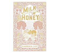 Milk and Honey: A Devotional Journey Through Scripture to Savor God's Goodness