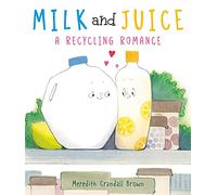 Milk and Juice: A Recycling Romance: A Hilarious Picture Book About Love and Sustainability for Kids (Ages 4-8)