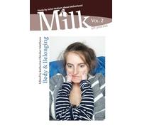 Milk art journal, Vol. 2: Body & Belonging