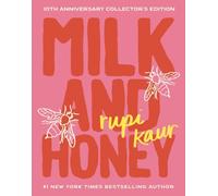 MILK HONEY 10TH ANNIVERSARY COLLECTOR ED by KAUR, RUPI Hardback Self Help