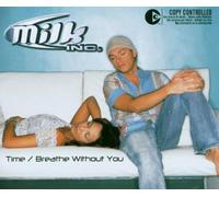 Milk Inc. - time/breathe without you cdsingle disco/dance copyprotected