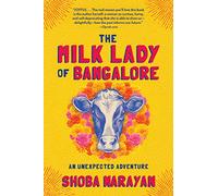 Milk Lady of Bangalore, The: An Unexpected Adventure