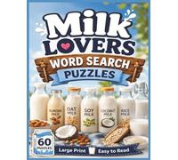 Milk Lovers Word Search Puzzles: For Milk Lovers of All Ages! | 8.5 x 11 in. | 60 Puzzles | Large Print | Easy to Read (Food & Drink Lovers)