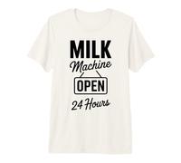 Milk Machine Open 24 Hours Funny New Mother Breastfeeding Premium T-Shirt