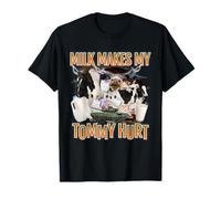 Milk Makes My Tummy Hurt Funny Meme T-Shirt