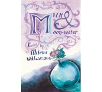 Milk & Moon-Water : Charm Poems