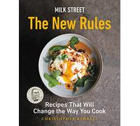 Milk Street: The New Rules: Smart, Simple Recipes That Will Change the Way You Cook
