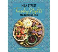 MILK STREET TUESDAY NIGHTS MEDITERRANEAN by KIMBALL, CHRISTOPHER Hardback