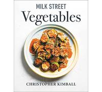 Milk Street Vegetables: 250 Bold, Simple Recipes for Every Season