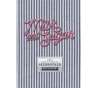 Milk & Sugar: The Complete Book of Seersucker: 1