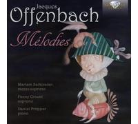 MILKIS/ARAKELYAN/SARKISSIAN/CROUET/+ - MELODIES CD NEW OFFENBACH,JACQUES