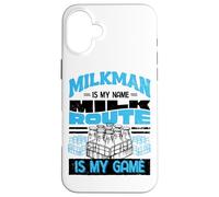 Milkman Dairy Farmer Is My Name Milk Route Is My Game Case for iPhone 16 Plus