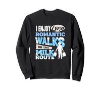 Milkman Dairy Farmer Long Romantic Walks On The Milk Route Sweatshirt