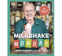 Milkshake Monday : 80+ Frosty Treats to Make Any Day Special: A Cookbook