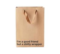 MilkToast Brands Funny Profanity Gift Bag - Medium Brown Kraft Paper Bags with Hilarious Snarky Sayings I'm A Good Friend But A Shitty Wrapper - Gag Gift Wrapping for Birthdays, (11 x 8 x 4 in.)