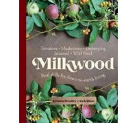 Milkwood : Real skills for down-to-earth living