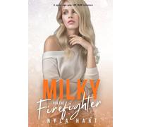 Milky for the Firefighter: A spicy age gap ABF/ANR romance (His Creamy Obsession)