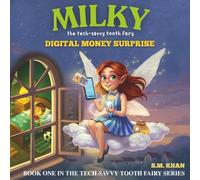 MILKY: the tech-savvy tooth fairy: DIGITAL MONEY SURPRISE