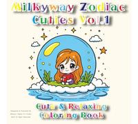 Milkyway Zodiac Cuties Vol.1: Cute & Relaxing Coloring Book - 40 Adorable Zodiac Friends to Color, Relax, and Enjoy