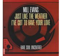Just Like the Weather/I've Got to Have Your Love