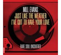 MILL EVANS / MILL EV - Just Like The Weather / Ive Got To Have Your Lo - C600z