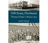Mill Street, Dorchester: Thomas Hardy's Mixen Lane